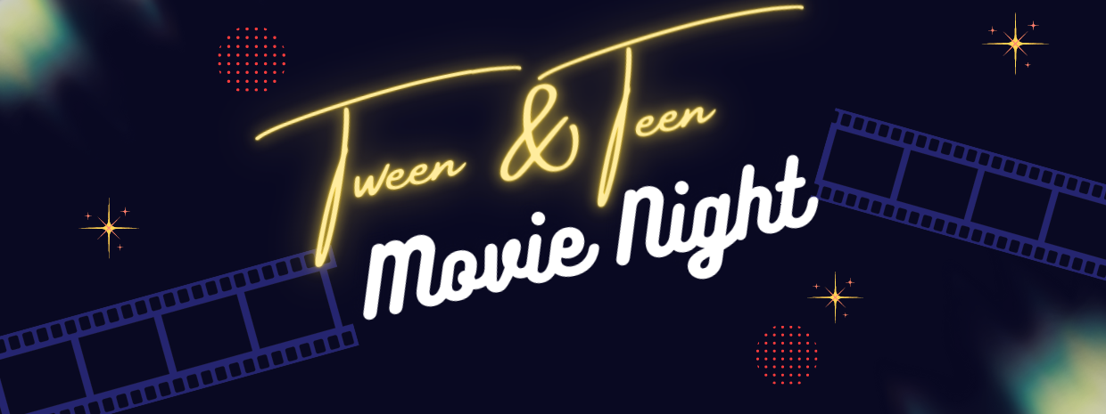 Tween & Teen Movie Night
